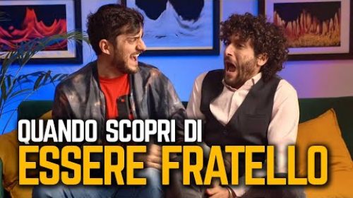 QUANDO SCOPRI DI ESSERE FRTELLO